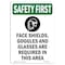 Signmission OSHA Sign, Face Shields Goggles W/ Symbol, 10in X 7in Rigid Plastic, 7" W, 10" H, Portrait OS-SF-P-710-V-11110 - alternate 1